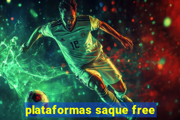 plataformas saque free